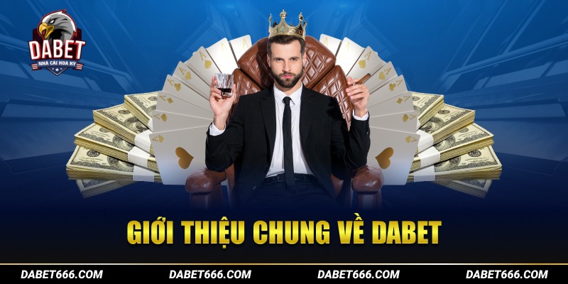 Giới thiệu chung về trang game casino Dabet